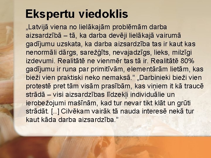 Ekspertu viedoklis „Latvijā viena no lielākajām problēmām darba aizsardzībā – tā, ka darba devēji