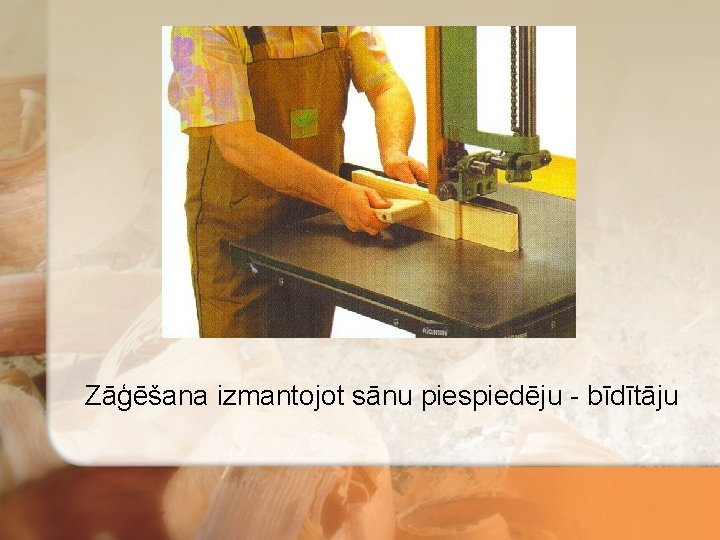 Zāģēšana izmantojot sānu piespiedēju - bīdītāju 
