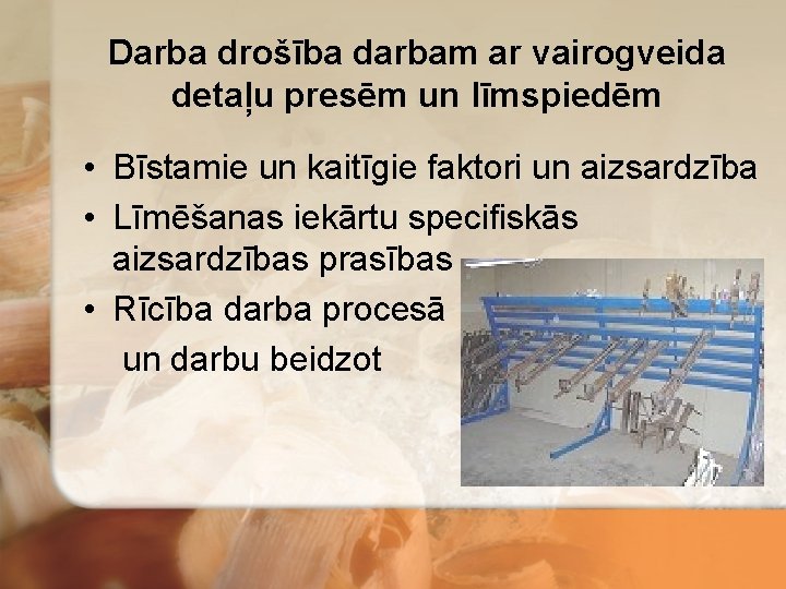 Darba drošība darbam ar vairogveida detaļu presēm un līmspiedēm • Bīstamie un kaitīgie faktori