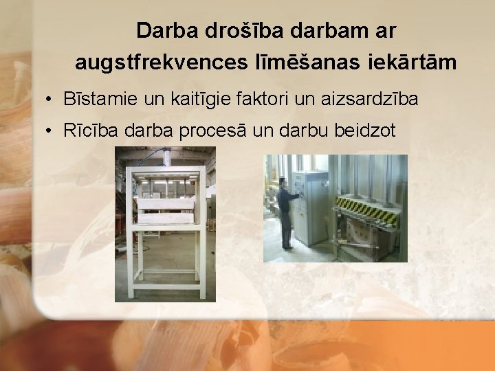 Darba drošība darbam ar augstfrekvences līmēšanas iekārtām • Bīstamie un kaitīgie faktori un aizsardzība