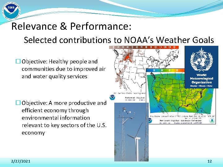 Relevance & Performance: Selected contributions to NOAA’s Weather Goals � Objective: Healthy people and