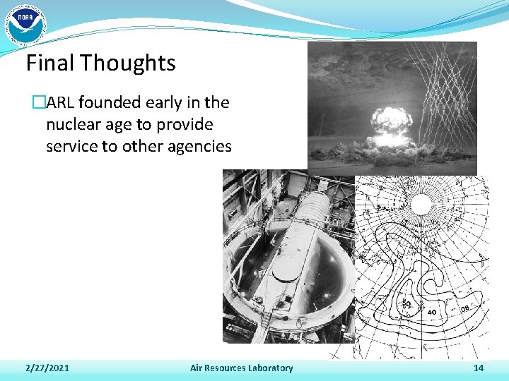 Final Thoughts �ARL founded early in the nuclear age to provide service to other