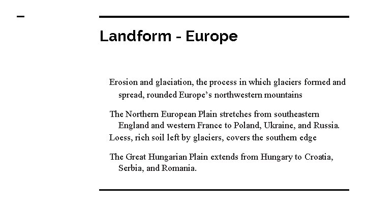 Landform - Europe Erosion and glaciation, the process in which glaciers formed and spread,