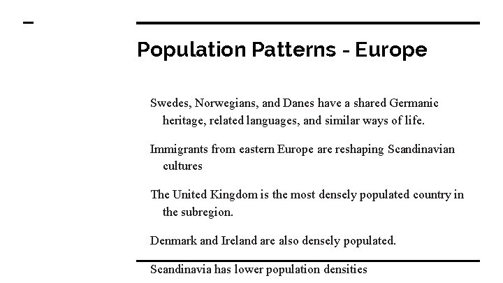 Population Patterns - Europe Swedes, Norwegians, and Danes have a shared Germanic heritage, related