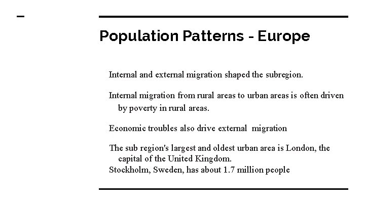 Population Patterns - Europe Internal and external migration shaped the subregion. Internal migration from