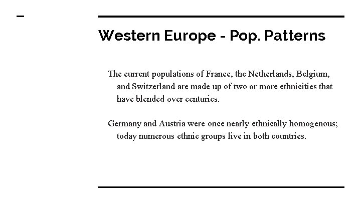 Western Europe - Pop. Patterns The current populations of France, the Netherlands, Belgium, and