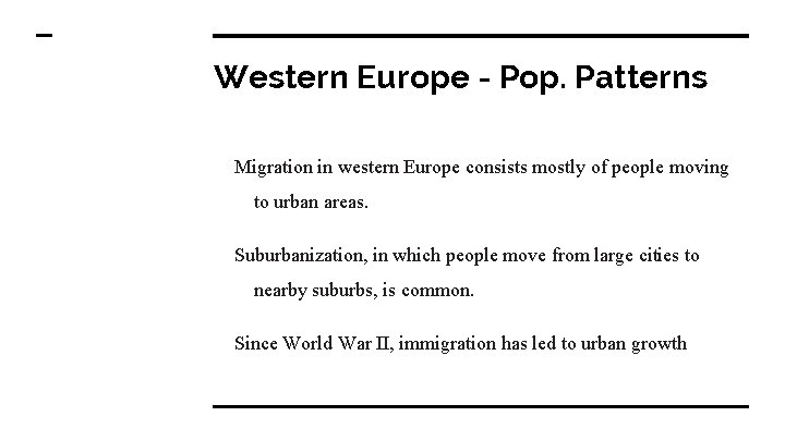 Western Europe - Pop. Patterns Migration in western Europe consists mostly of people moving