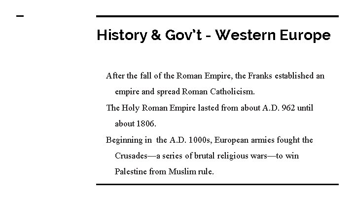 History & Gov’t - Western Europe After the fall of the Roman Empire, the