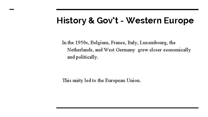 History & Gov’t - Western Europe In the 1950 s, Belgium, France, Italy, Luxembourg,