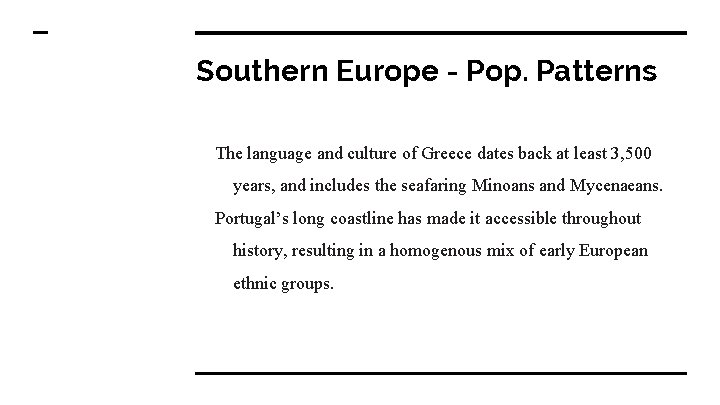 Southern Europe - Pop. Patterns The language and culture of Greece dates back at