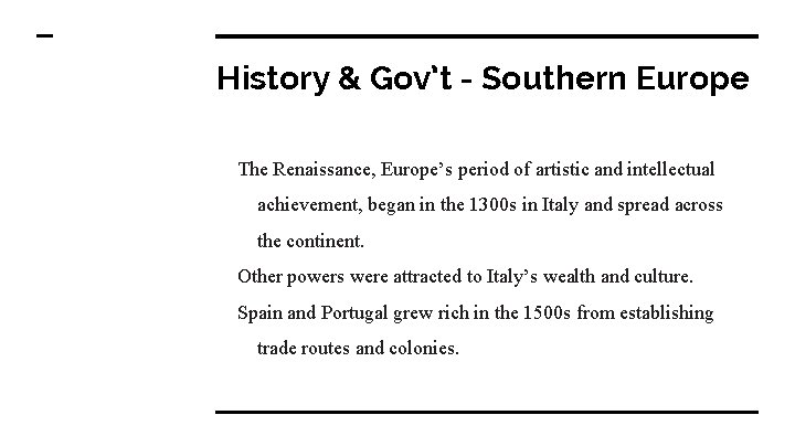 History & Gov’t - Southern Europe The Renaissance, Europe’s period of artistic and intellectual