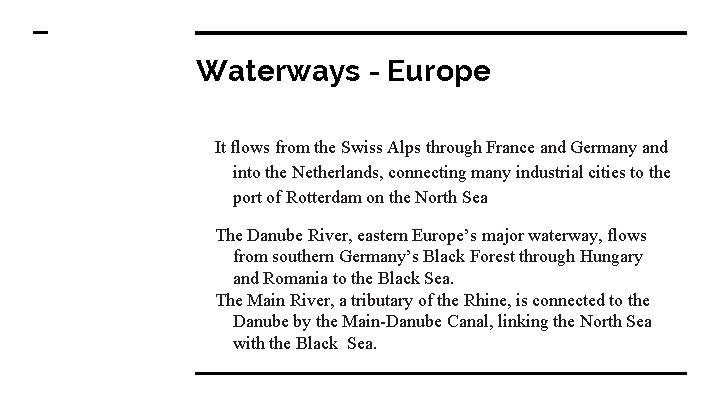 Waterways - Europe It flows from the Swiss Alps through France and Germany and