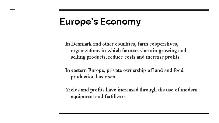 Europe’s Economy In Denmark and other countries, farm cooperatives, organizations in which farmers share