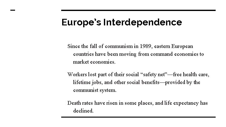 Europe’s Interdependence Since the fall of communism in 1989, eastern European countries have been