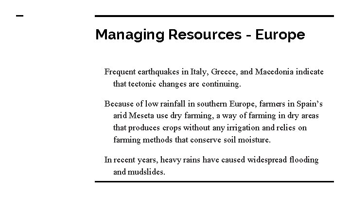 Managing Resources - Europe Frequent earthquakes in Italy, Greece, and Macedonia indicate that tectonic