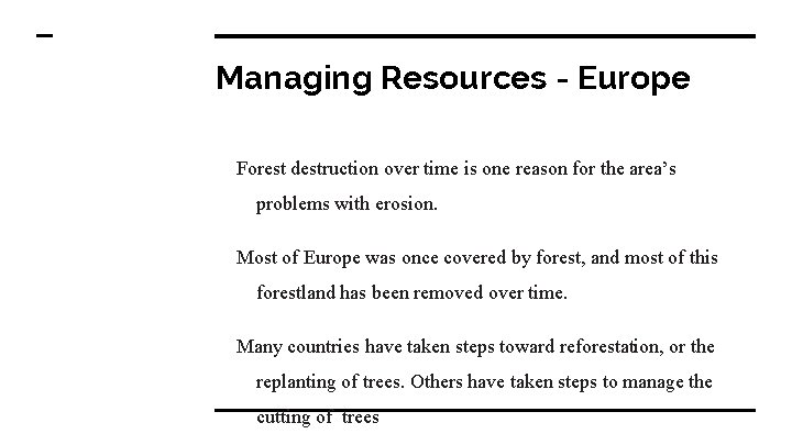 Managing Resources - Europe Forest destruction over time is one reason for the area’s