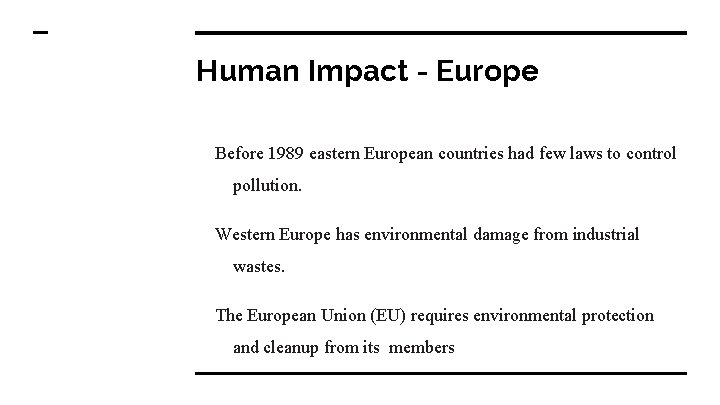 Human Impact - Europe Before 1989 eastern European countries had few laws to control