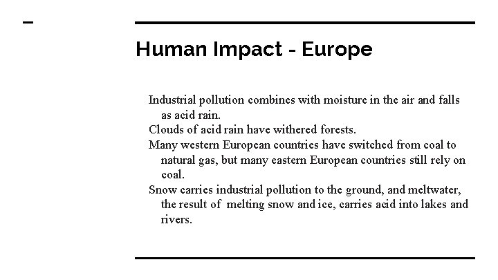Human Impact - Europe Industrial pollution combines with moisture in the air and falls