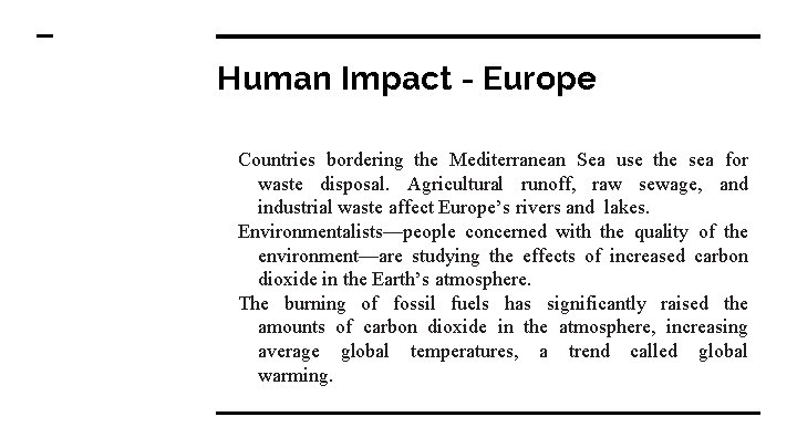 Human Impact - Europe Countries bordering the Mediterranean Sea use the sea for waste