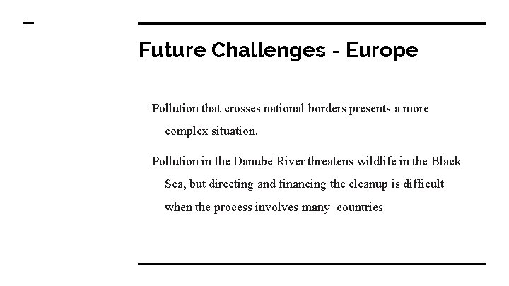 Future Challenges - Europe Pollution that crosses national borders presents a more complex situation.