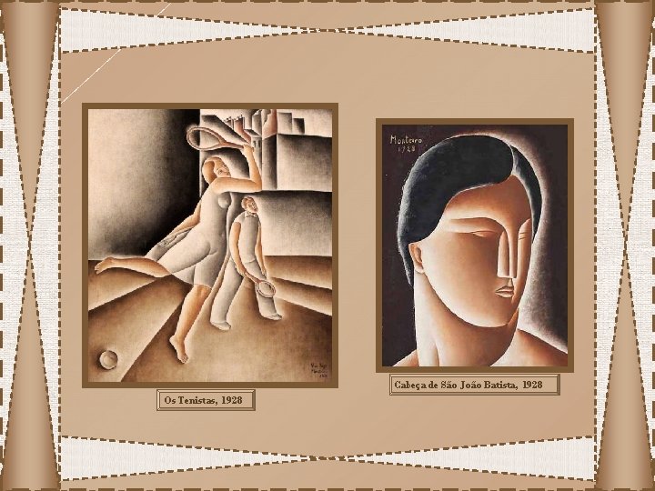 Cabeça de São João Batista, 1928 Os Tenistas, 1928 