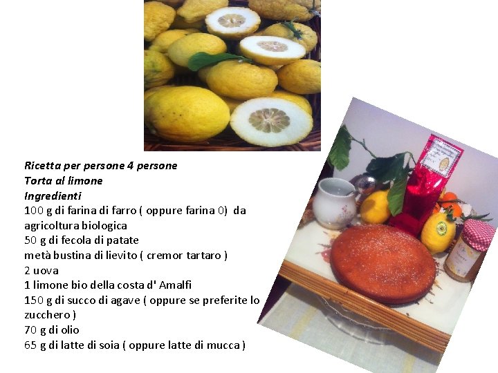 Ricetta persone 4 persone Torta al limone Ingredienti 100 g di farina di farro