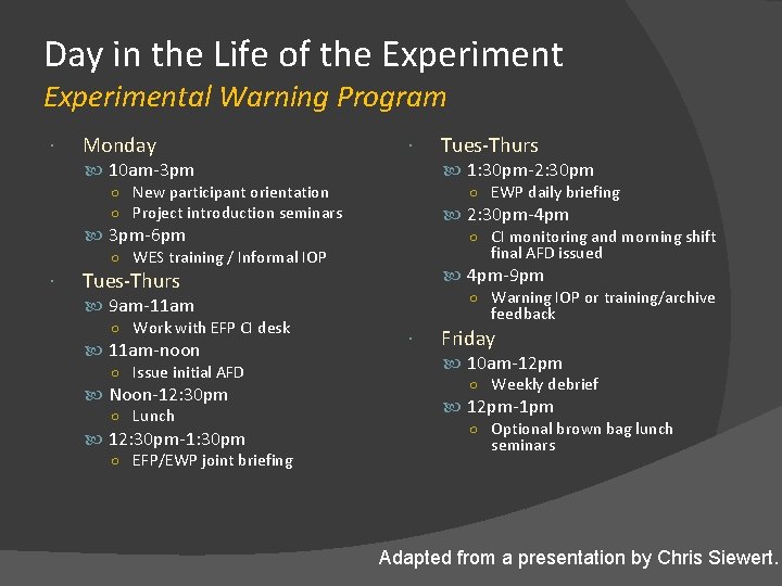 Day in the Life of the Experimental Warning Program Monday 10 am-3 pm ○