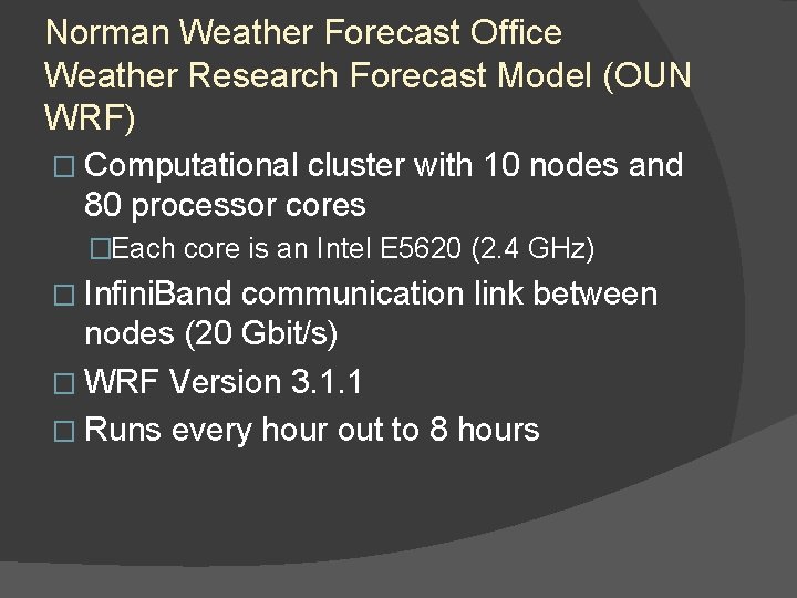 Norman Weather Forecast Office Weather Research Forecast Model (OUN WRF) � Computational cluster with