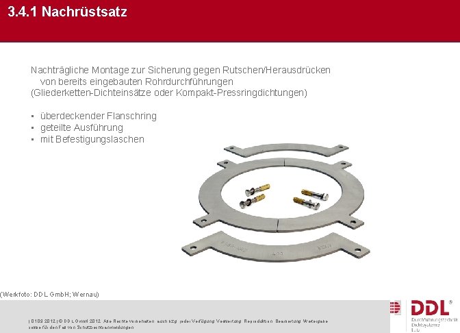 3. 4. 1 Nachrüstsatz Nachträgliche Montage zur Sicherung gegen Rutschen/Herausdrücken von bereits eingebauten Rohrdurchführungen