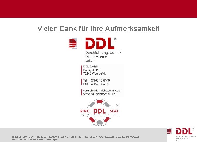 Vielen Dank für Ihre Aufmerksamkeit | 01. 09. 2012 | © DDL Gmb. H