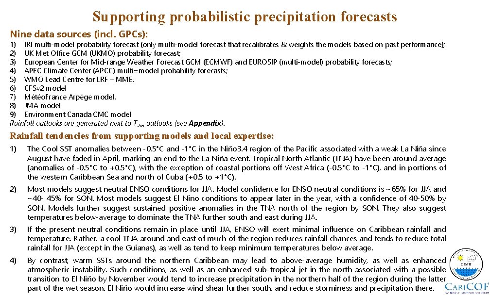 Supporting probabilistic precipitation forecasts Nine data sources (incl. GPCs): 1) IRI multi-model probability forecast