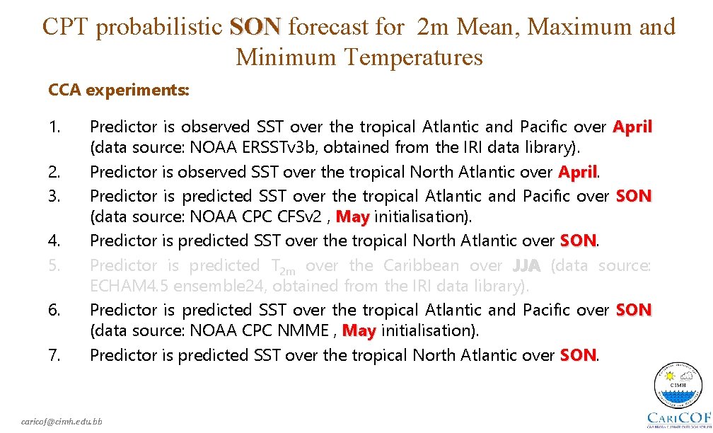 CPT probabilistic SON forecast for 2 m Mean, Maximum and Minimum Temperatures CCA experiments: