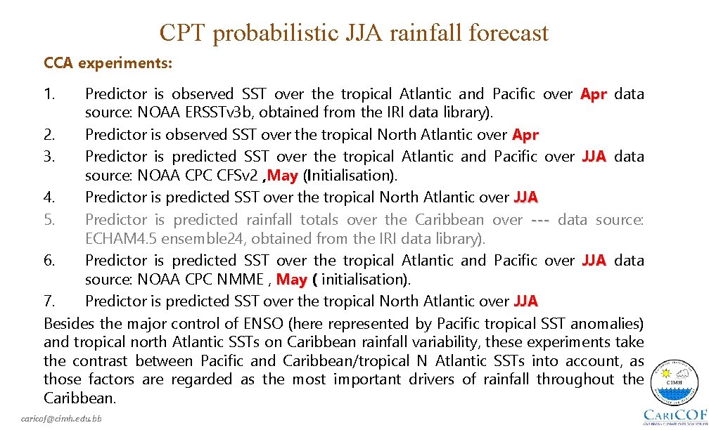 CPT probabilistic JJA rainfall forecast CCA experiments: 1. Predictor is observed SST over the