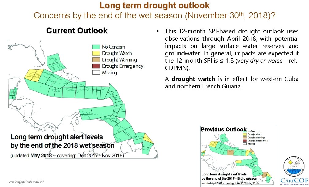 Long term drought outlook Concerns by the end of the wet season (November 30