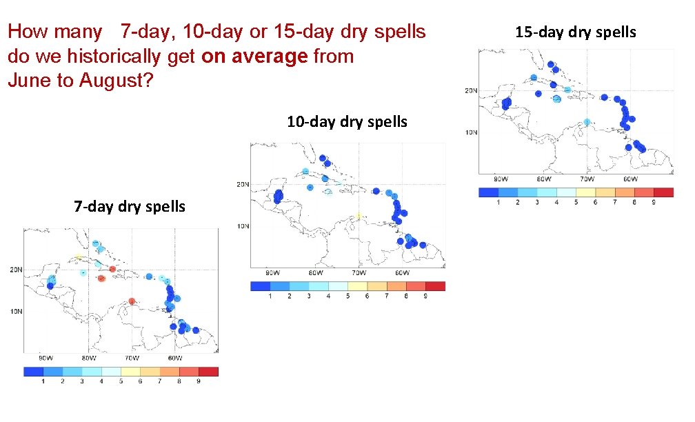 How many 7 -day, 10 -day or 15 -day dry spells do we historically