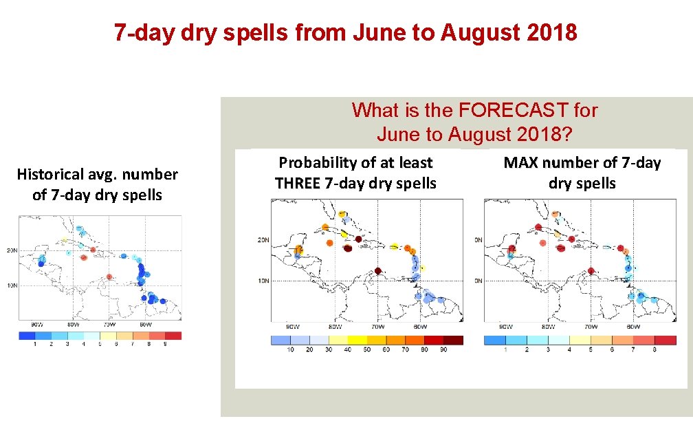 7 -day dry spells from June to August 2018 What is the FORECAST for