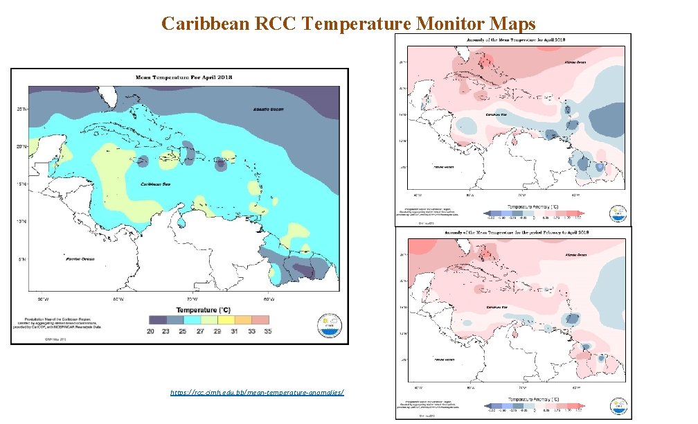 Caribbean RCC Temperature Monitor Maps https: //rcc. cimh. edu. bb/mean-temperature-anomalies/ 
