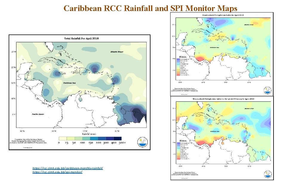 Caribbean RCC Rainfall and SPI Monitor Maps https: //rcc. cimh. edu. bb/caribbean-monthly-rainfall/ https: //rcc.
