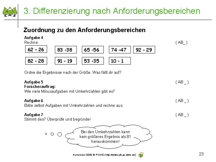 3. Differenzierung nach Anforderungsbereichen Zuordnung zu den Anforderungsbereichen Aufgabe 4 Rechne. ( AB_ )