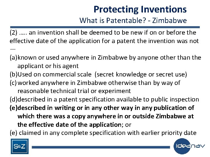 Protecting Inventions What is Patentable? - Zimbabwe (2) …. . an invention shall be