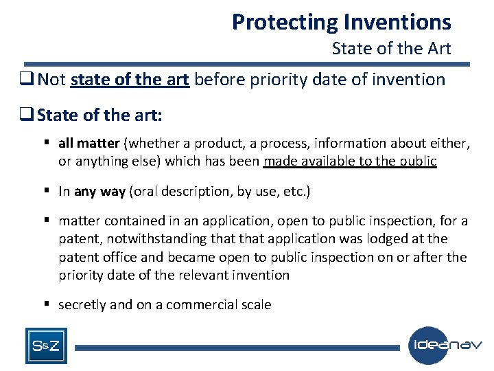 Protecting Inventions State of the Art q Not state of the art before priority