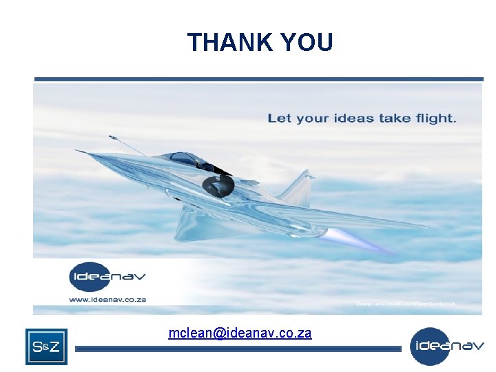 THANK YOU mclean@ideanav. co. za 