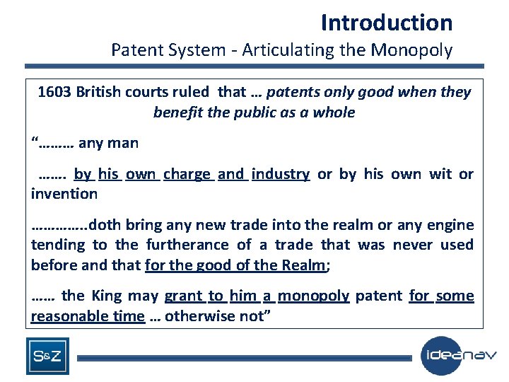 Introduction Patent System - Articulating the Monopoly 1603 British courts ruled that … patents