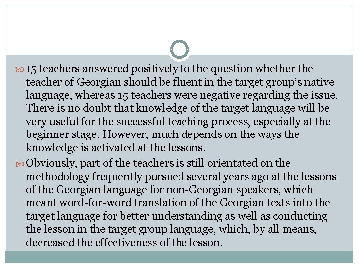  15 teachers answered positively to the question whether the teacher of Georgian should