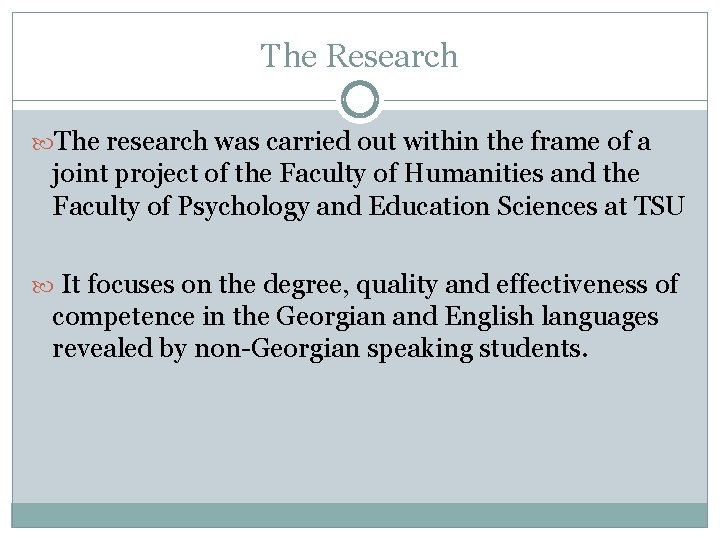 The Research The research was carried out within the frame of a joint project The Research The research was carried out within the frame of a joint project