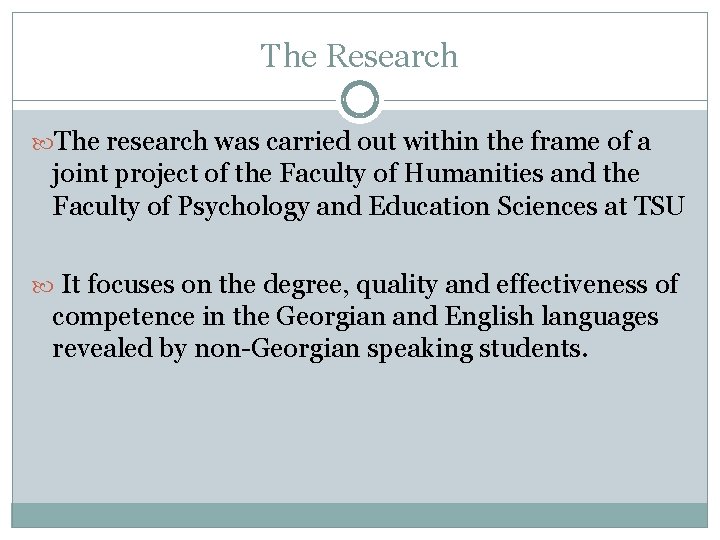 The Research The research was carried out within the frame of a joint project