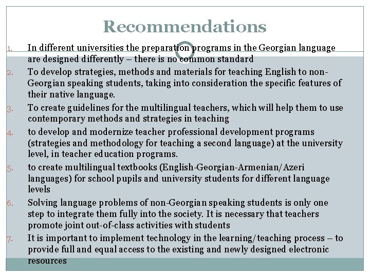 Recommendations 1. 2. 3. 4. 5. 6. 7. In different universities the preparation programs