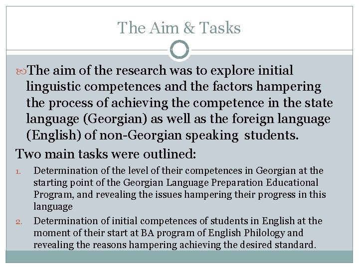 The Aim & Tasks The aim of the research was to explore initial linguistic