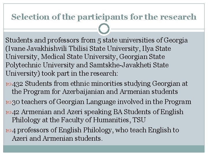 Selection of the participants for the research Students and professors from 5 state universities Selection of the participants for the research Students and professors from 5 state universities