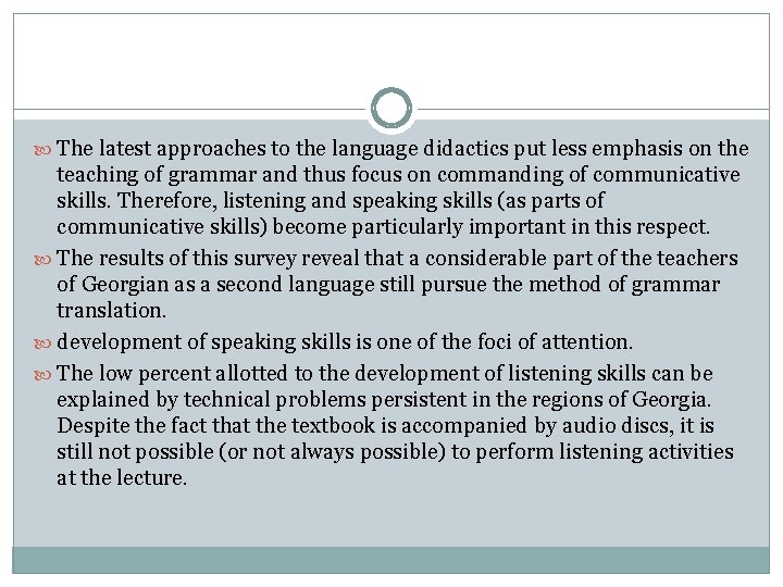  The latest approaches to the language didactics put less emphasis on the teaching